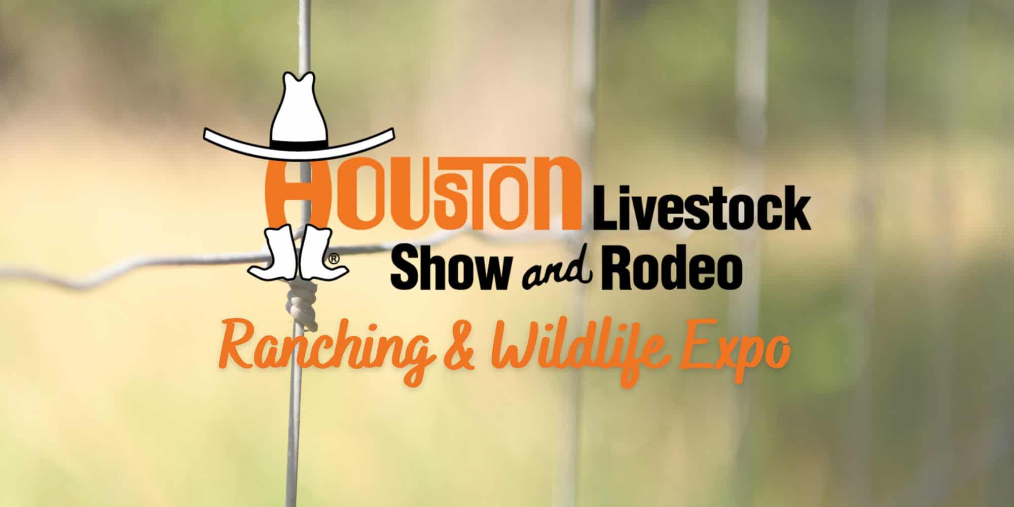 Houston Livestock Show and Rodeo Ranching & Wildlife Expo